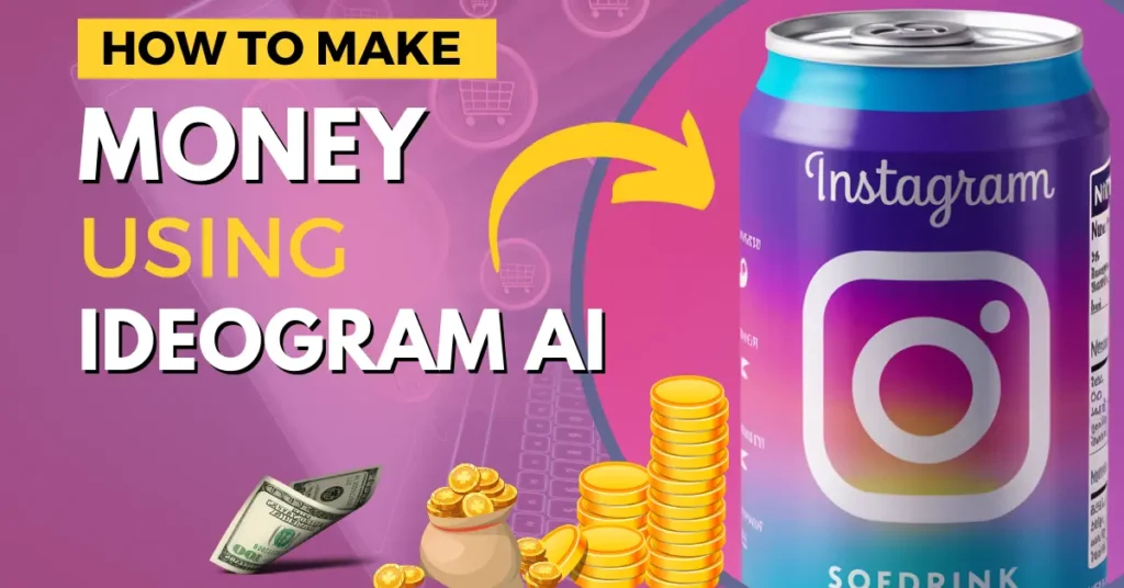 make money using Ideogram