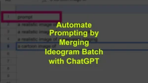 Automate Prompting by Merging Ideogram Batch with ChatGPT - Featured Image