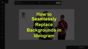 How to Seamlessly Replace Backgrounds in Ideogram? - Featured Image