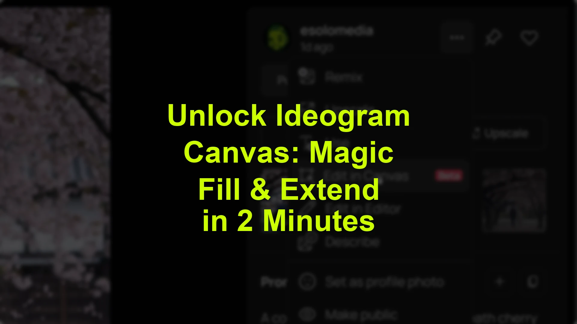 Ideogram Canvas: Magic Fill & Extend in 2 Minutes - Featured Image
