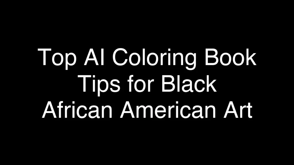 Top AI Coloring Book Tips for Black African American Art - Featured Image