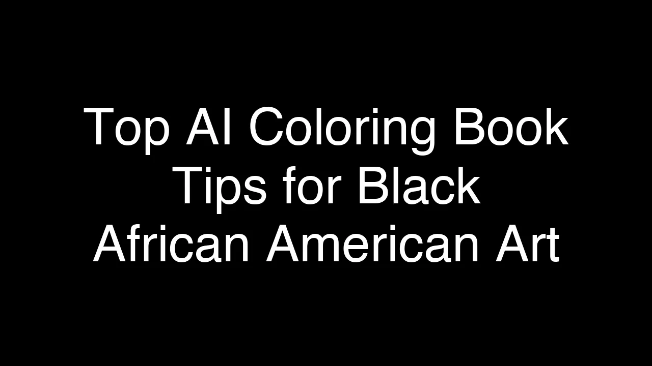 Top AI Coloring Book Tips for Black African American Art - Featured Image