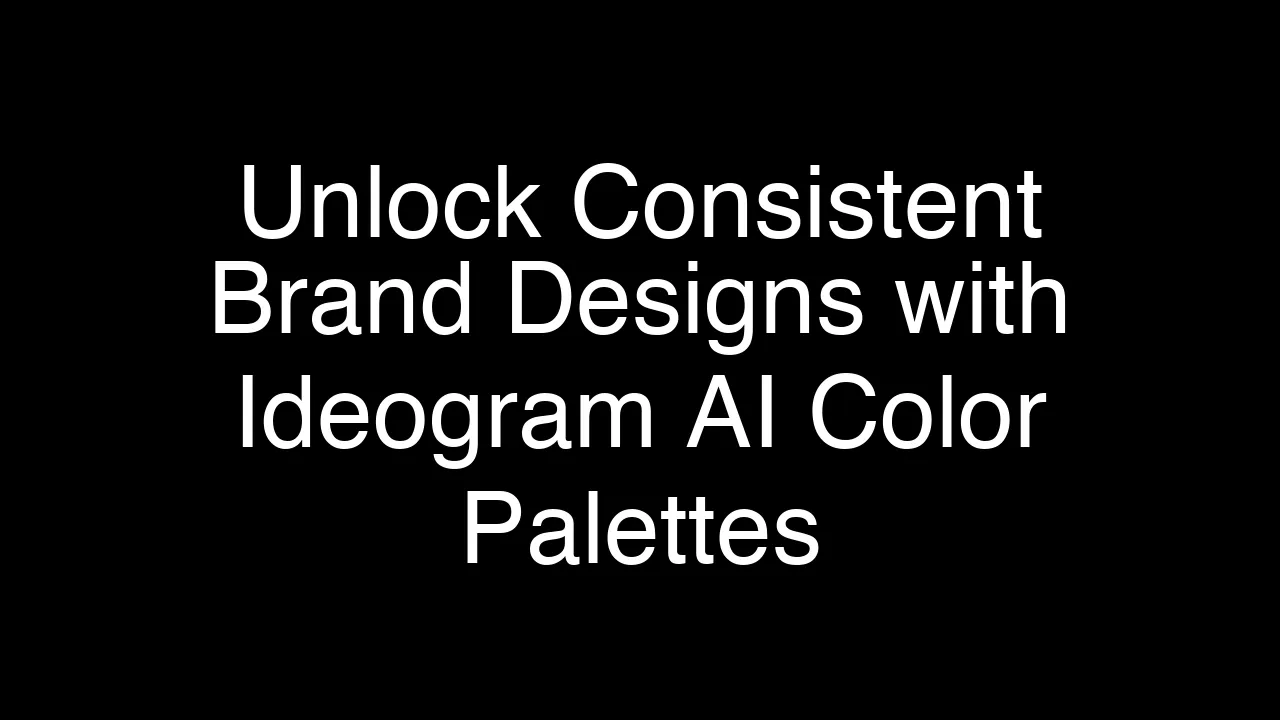 Unlock Consistent Brand Designs with Ideogram AI Color Palettes - Featured Image